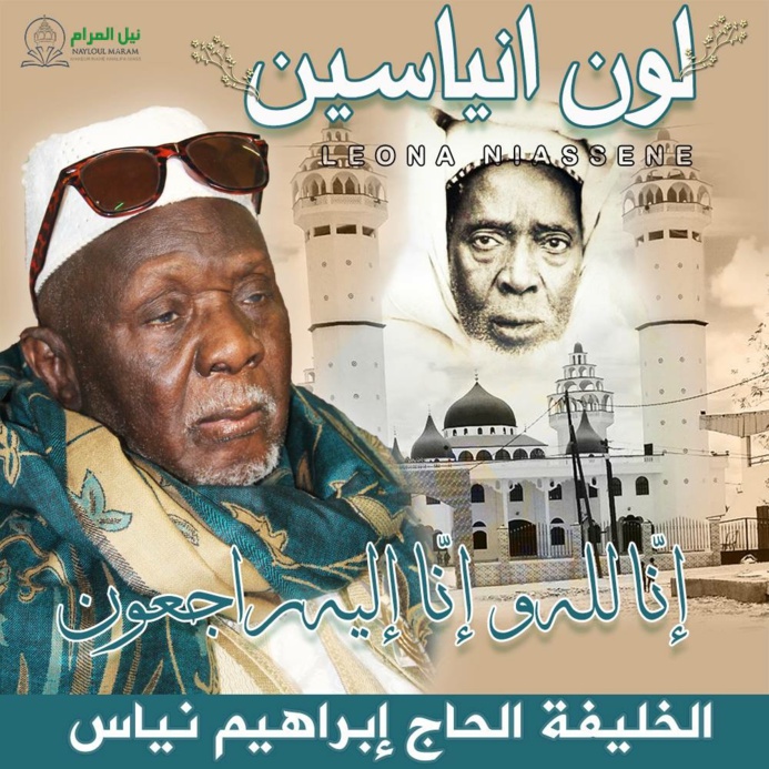 NÉCROLOGIE - Rappel à Dieu du Khalif de Léona Niasséne, El Hadj Ibrahima Niasse NÉCROLOGIE - Rappel à Dieu du Khalif de Léona Niasséne, El Hadj Ibrahima Niasse