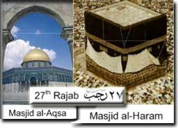 Masjid al Aqsa (jérusalem) Bismillahi Rahmani rahimi1. Gloire et Pureté à Celui qui de nuit, fit voyager Son serviteur [Muhammad], de la Mosquée Al-Haram à la Mosquée Al-Aqsa dont Nous avons béni l'alentours Sourate 17 : Le voyage nocturne (Al-Isra