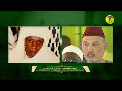 Rappel à Dieu de Seyda Fatima Zahra Niasse: Les Condoléances de Abdellatif Begdouri Achkari du Maroc