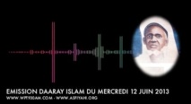 AUDIO - Emission Daaray Islam du Mercredi 12 Juin 2013