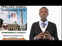 VIDEO - BANDE ANNONCE SYMPOSIUM UNIVERSITAIRE DU GAMOU TIVAOUANE 2014 - Ce Samedi 4 Janvier 2014 à l'UCAD 2