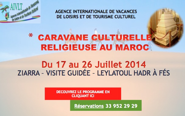 CARAVANE CULTURELLE RELIGIEUSE AU MAROC: Du 17 au 26 Juillet 2014