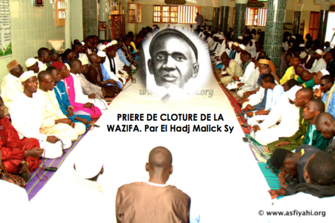 Traduction de la prière de fermeture de la Wazifa faite par l’intellectuel de renom Seyyid El Hadj Malick Sy (rta) Traduction de la prière de fermeture de la Wazifa faite par l’intellectuel de renom Seyyid El Hadj Malick Sy (rta)