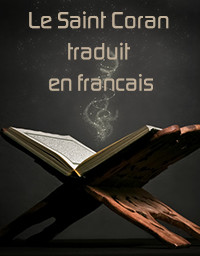 Ecoute tout le Saint Coran traduit en Français