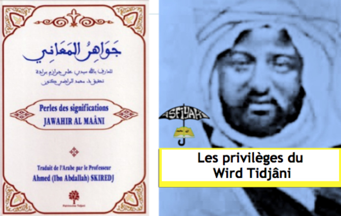 JAWÂHIR AL MAÂNI: Extrait sur Les privilèges du Wird Tidjâni JAWÂHIR AL MAÂNI: Extrait sur Les privilèges du Wird Tidjâni