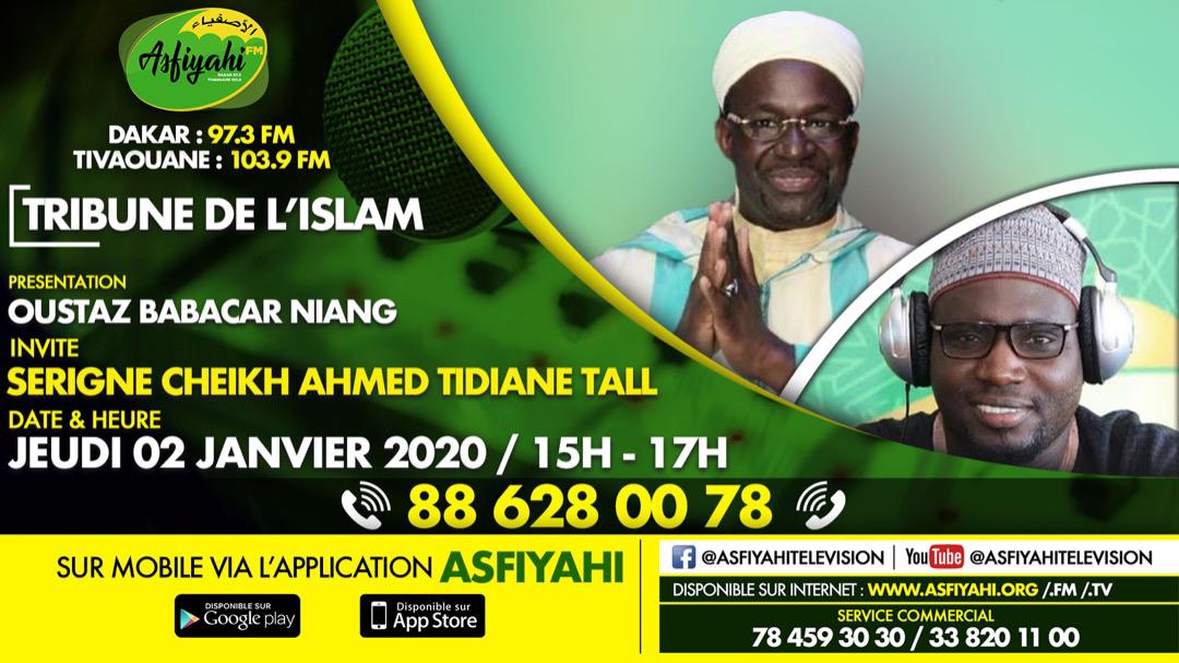 TRIBUNE DE L'ISLAM DU JEUDI 02 JANVIER 2020 PAR BABACAR NIANG INVITE CHEIKH AHMED TIDIANE TALL