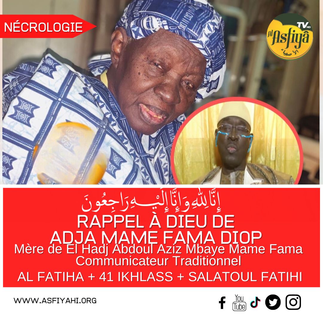 AVIS DE DÉCÈS: Rappel à Dieu de Adja Mame Fama Diop, mère de Abdoul Aziz Mbaye Mame Fama