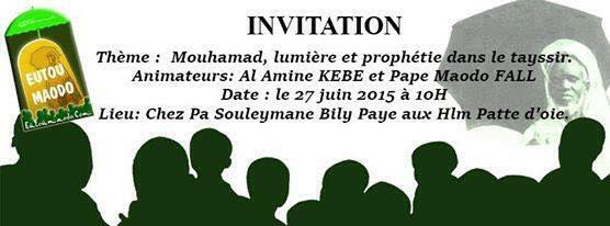 LES EXPOSÉS DE EUTOU-MAODO:  - Seydina Mouhamad (saw), lumière et prophétie dans le Tayssir , ce Samedi 27 Juin 2015 à 10h aux HLM Patte d'oie