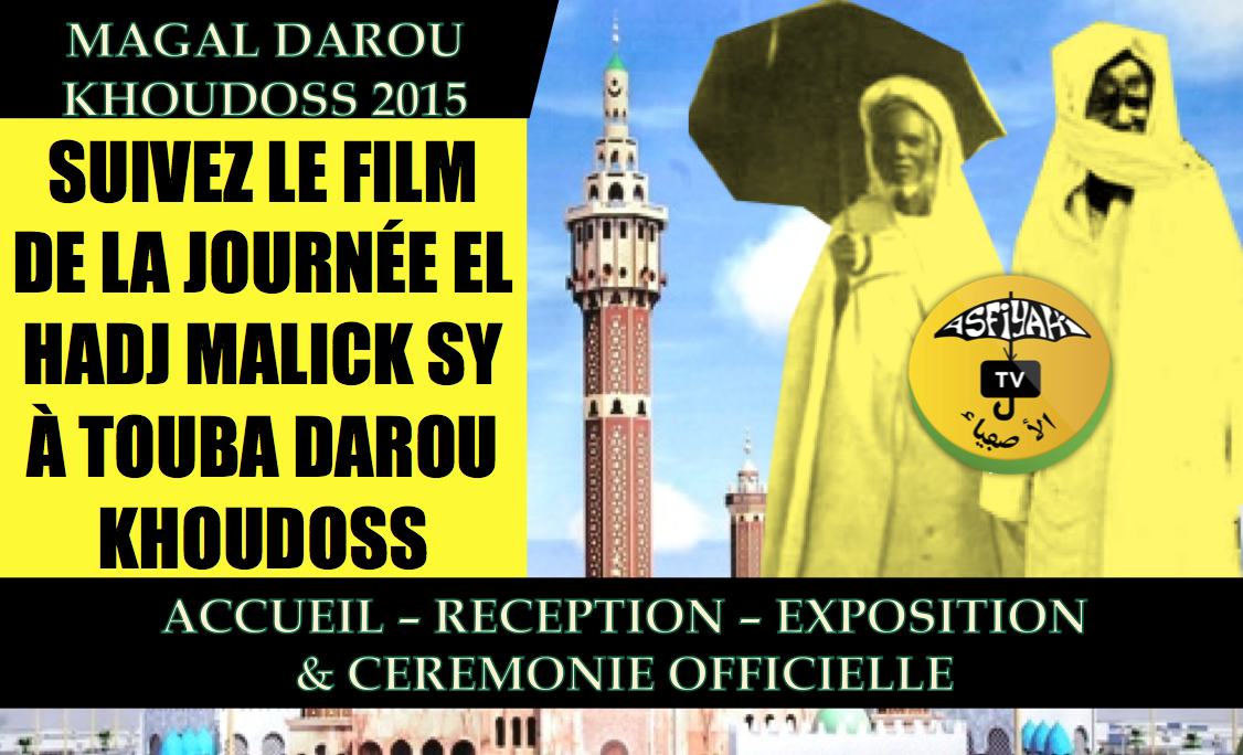 VIDEO - Suivez le Film Integral de la Journée El Hadj Malick Sy (rta) à Touba , au Magal de Darou Khoudoss 2015
