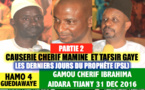 Partie 2 - VIDEO - Gamou Cherif Ibrahima Aidara 2016 - Suivez la causerie de Cherif Mamine Aidara et Tafsir Abdourahmane Gaye sur les derniers jours du Prophète Mouhamed (saw)