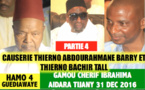 Partie 4 et Fin - VIDEO - Gamou Cherif Ibrahima Aidara 2016 - Suivez la causerie de Thierno Abdourahmane Barry et Thierno Bachir Tall