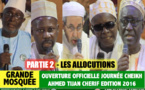 Partie 2 -  Ouverture Journées Cheikh 2016 - Allocutions délégations Famille Médina Baye Niasse , Marocaines, Ministérielles