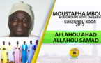 NOUVEAUTÉ - ALLAHOU AKHAD ALLAHOU SAMAD - "Soukeurou Koor 2017" de Serigne Cheikh Tidiane Tambédou, chanté par Moustapha Mboup et le Groupe Sope Dabakh