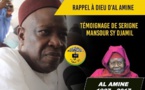 VIDEO - RAPPEL À DIEU D’AL AMINE - Témoignage de Serigne Mansour Sy Djamil