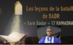 EMISSION SPECIALE - Les leçons de la Bataille de BADR  (Xaré Badar) 17 RAMADHAN, le premier combat décisif de l'islam