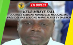 REPLAY -  KEUR MBAYE FALL - Journée Serigne NDIOGA LO Mouqadam, présidée par Serigne Mame Alpha Sy Dabakh