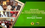 VIDEO: SUIVEZ LE SEMINAIRE DE FORMATION SUR LE DEVELOPPEMENT DE L'ENTREPRENARIAT TIDIANE ORGANISE PAR BOUTIQUE TIDIANE