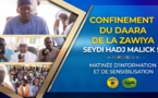 VIDEO REPORTAGE - CORONAVIRUS - Confinement du Daara de la Zawiya El Hadj Malick Sy - Matinée d’information et de sensibilisation 