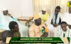 INCENDIE HÔPITAL TIVAOUANE:Visite des délégations de Serigne Mountakha Mbacké et Cheikh Mahi