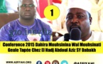 VIDEO - 1ERE PARTIE - CONFERENCE 2015 DAHIRA MOUHSININA WAL MOUHSINATY GUEULE TAPÉE: Causerie de Serigne Ousmane Ndiaye et Serigne Pape Youssou Diop