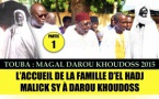 VIDEO - MAGAL DAROU KHOUDOSS 2015 - Suivez l'accueil et la Reception de la Famille d'El Hadj Malick Sy à Touba