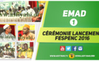 VIDEO - EMAD - Suivez la Cérémonie de Lancement du FESPENC 2016, dedié aux foyers Religieux du Senegal 