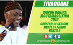 VIDEO - GAMOU MOUTAMASSIKINA 2016 - Causerie de Serigne Mbaye Sy Abdoul Aziz (Partie 3)