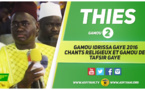 VIDEO - 28 MAI 2016 À THIÉS - Suivez la Ceremonie Officielle et Gamou de Serigne El Hadj Idrissa Gaye et les Dahiras Askhâboul Keuhfi et Mouhsinina wal Mouhsinati 