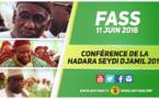 VIDEO-11 JUIN 2016 À FASS-Conférence Hadara Seydi Djamil 2016 - Dialogue Religieux: Comment vivre ensemble malgré nos confessions différentes, Sa vision du Terrorisme,décryptage de l'actualité:Serigne Mansour Sy Djamil donne sa voix et montre la voie