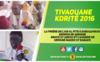VIDEO - KORITÉ 2016 À TIVAOUANE - Suivez le Sermon de Serigne Mbaye Sy Abdou et la Causerie de Serigne Maodo Sy Dabakh