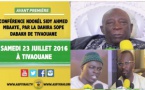 ANNONCE VIDEO - Suivez l'Avant-Premiére de la Conférence Ndokél à Sidy Ahmed Mbaaye, par la Dahira Sope Dabakh de Tivaouane, ce Samedi 23 Juillet 2016 à Tivaouane 