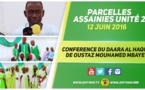 VIDEO - 12 JUIN 2016 AU PARCELLES ASSAINIES - Suivez la conférence du Daara Al Haqq de Oustaz Mouhamed Mbaye