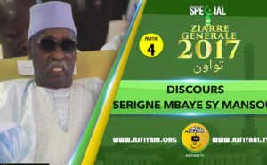 P4 - VIDEO - ZIARRE GENERALE 2017 - Discours Synthèse de Serigne Mbaye Sy Mansour, porte-parole du Khalif Général des Tidianes