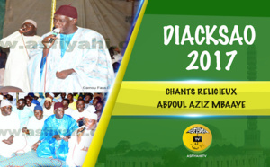 VIDEO - 1ere Partie - Gamou Diacksao 2017 - Suivez les Chants Religieux avec Abdoul Aziz Mbaaye