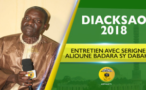 P3/10 - VIDEO - Gamou Diacksao 2018 - Suivez l'entretien avec Serigne Alioune Badara SY Dabakh dit Badou