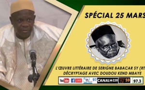 Spécial 25 Mars - L'œuvre littéraire de Serigne Babacar Sy (rta), Décryptage avec Doudou Kend Mbaye