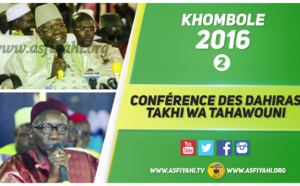 VIDEO - KHOMBOLE 2016 - Suivez la Conférence des Dahiras Takhi Wa Tahawouni de Serigne Mame Malick Sy Mansour,animée par Serigne Abdoul Aziz Sy Al Amine 