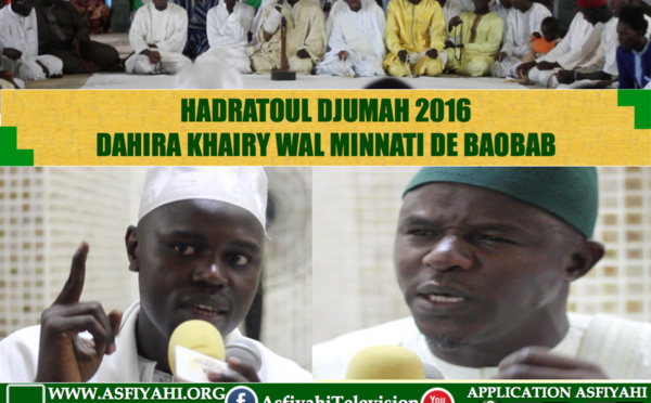 VIDEO - 5 AOÛT 2016 À BAOBAB - Suivez la Hadratoul Djumah de la Dahira Khaïry Wal Minnaty