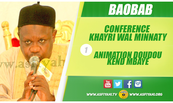 VIDEO - BAOBAB - Suivez la Conférence de la Dahira Khairy Wal Minnaty (1ere Partie, Animation Doudou Kend Mbaye et Allocutions de Bienvenue)