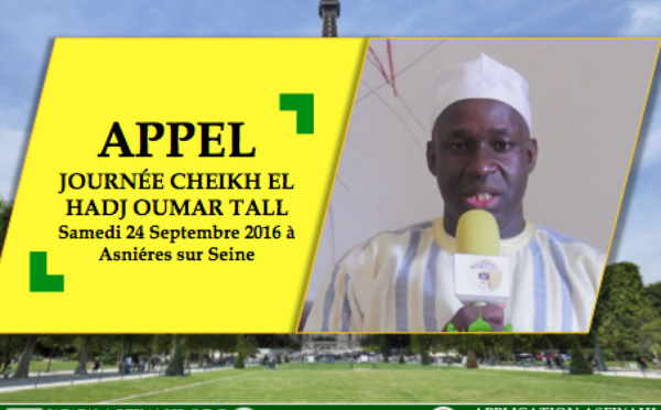VIDEO - PARIS - Journée Cheikh El hadj Omar Foutiyou Tall du 24 Septembre 2016 à Asniére sur Seine: Suivez l'Appel de Serigne Cheikh Tidiane Tall