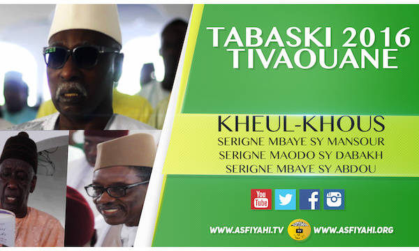 VIDEO - TABASKI 2016 À TIVAOUANE - Suivez la Prière à Kheul-Khouss et le Message de Serigne Mbaye Sy Mansour et Serigne Maodo SY Dabakh