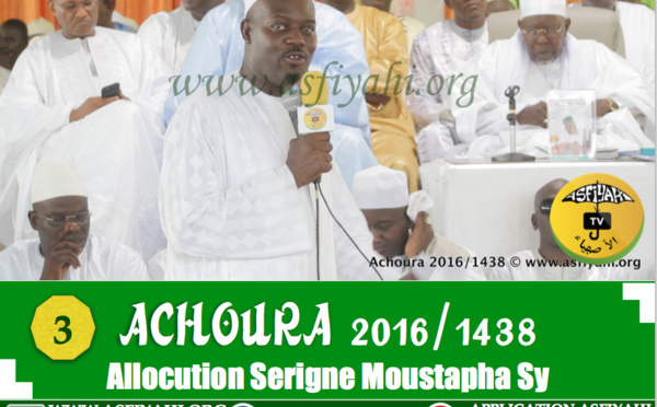 VIDEO - ACHOURA 2016 - 3éme Partie - Suivez l'allocution de Serigne Moustapha Sy Abdou