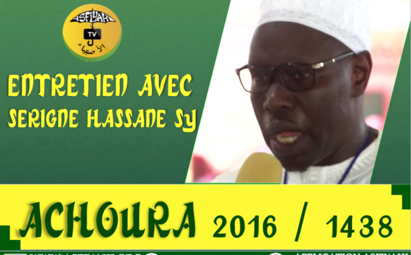 VIDEO - ACHOURA 2016 - Entretien Avec Serigne Hassane Sy de la Dahira Mouqtafina