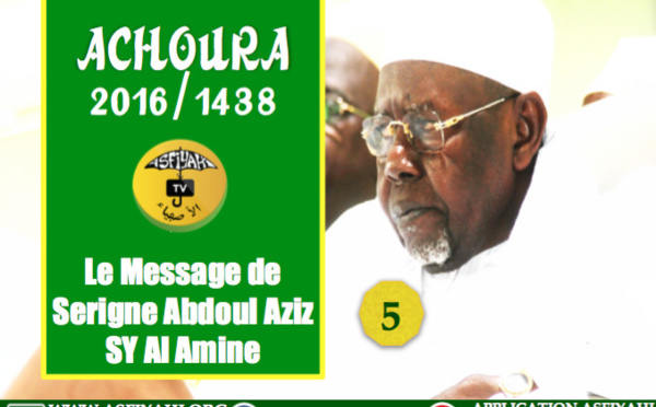 VIDEO - ACHOURA 2016 - 5éme Partie et Fin - Suivez le Message de Serigne Abdoul Aziz Sy Al Amine