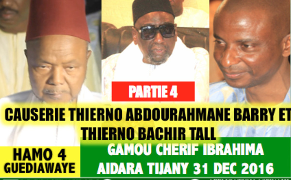 Partie 4 et Fin - VIDEO - Gamou Cherif Ibrahima Aidara 2016 - Suivez la causerie de Thierno Abdourahmane Barry et Thierno Bachir Tall