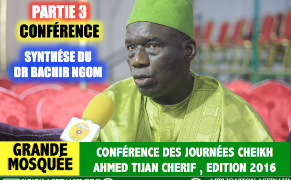 Partie 3 - Conférence Journées Cheikh 2016  - Dr Bachir Ngom fait une synthèse de la conférence de clôture