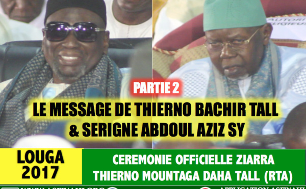 Partie 2 - ZIARRA LOUGA 2017 - Le Message de Thierno Bachir Tall et Serigne Abdoul Aziz SY Al Amine