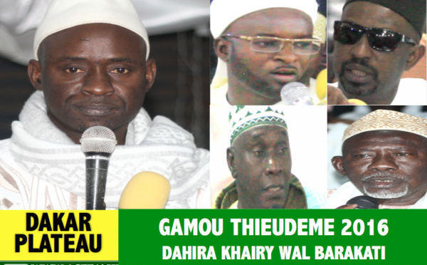 VIDEO - DAKAR PLATEAU - Suivez le Gamou de Thieudéme 2016, animé par Tafsir Abdourahmane Gaye et Sidy Ahmed Mbaaye