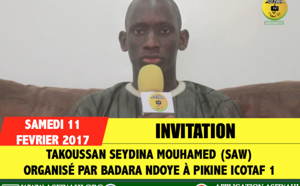 INVITATION - Takoussan Seydina Mouhamed (saw), organisé par Alioune Badara Ndoye et Famille, Samedi 11 Fevrier 2017 à Pikine Icotaf 1