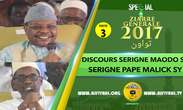 P3 - VIDEO - ZIARRE GENERALE 2017 - Discours de Serigne Maodo Sy Dabakh et Serigne Pape Malick SY